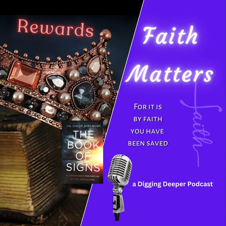 #658 - Faith Matters; Book of Signs - Ch 16 Rewards
