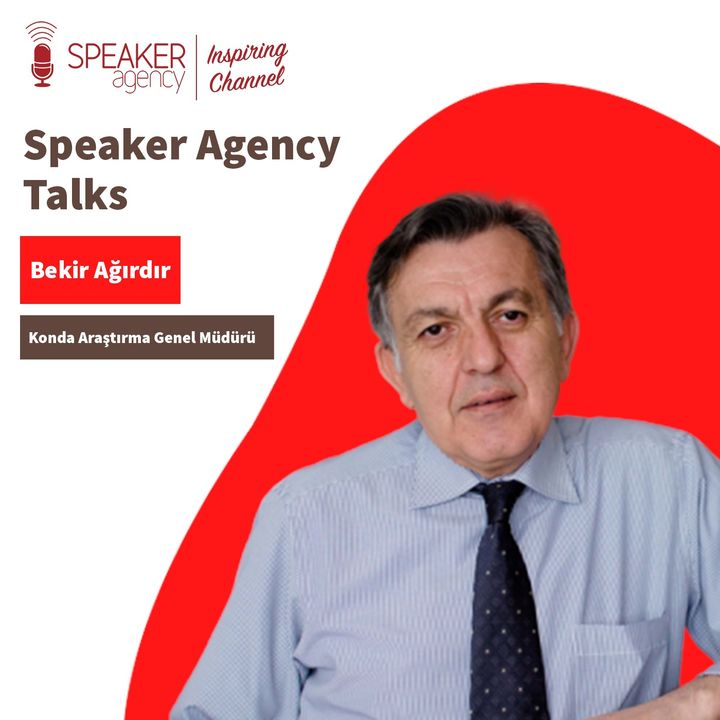 Bekir Ağırdır - Speaker Agency Talks