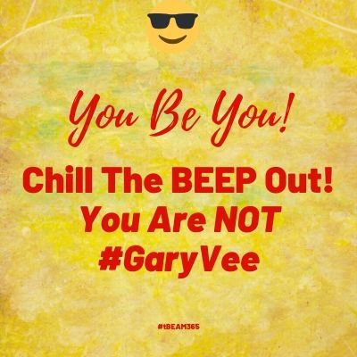 You be You Not Gary Vaynerchuck