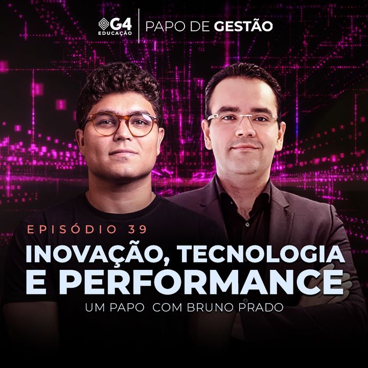 #039 - Inovação, tecnologia e performance com Bruno Prado