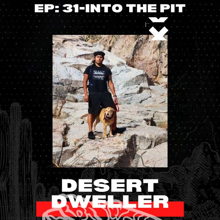 Ep. 31: Into The Pit