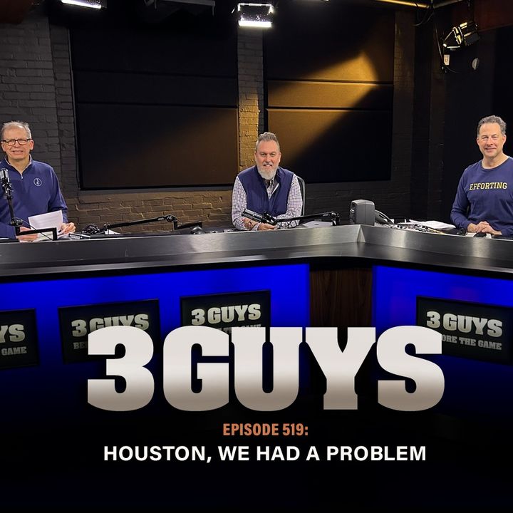3 Guys Before The Game - Houston, We Had A Problem (Episode 519)