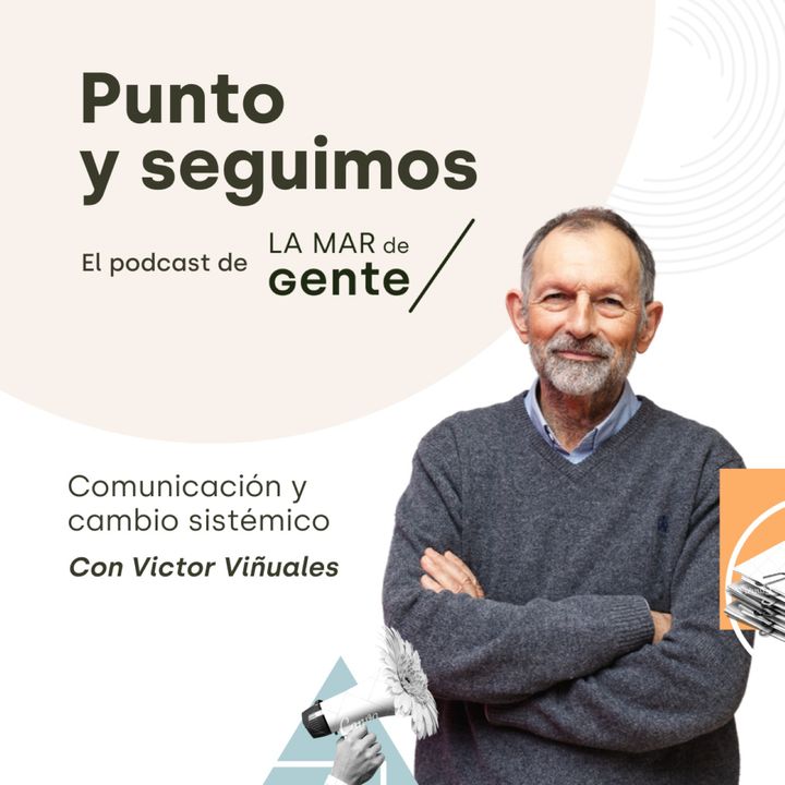 Comunicación y cambio sistémico con Vìctor Viñuales, de Fundación ECODES.