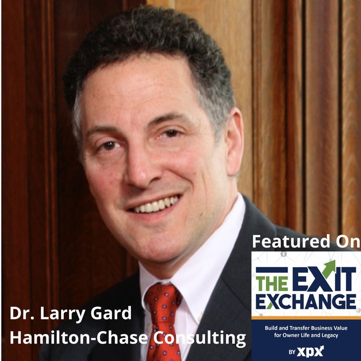 Dr. Larry Gard, Hamilton-Chase Consulting (The Exit Exchange, Episode 3)