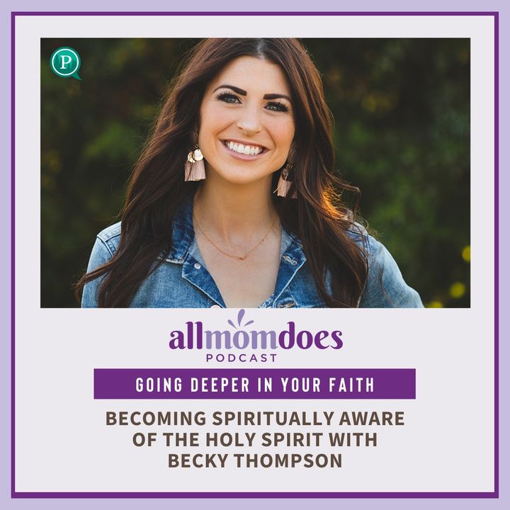 Becoming Spiritually Aware of the Holy Spirit with Becky Thompson
