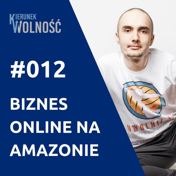 KW012: Jak stworzyć biznes online oparty o sprzedaż ebooków na Amazonie