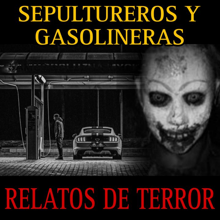 RELATOS DE TERROR DE GASOLINERAS Y SEPULTUREROS / NUEVA TEMPORADA / L.C.E.