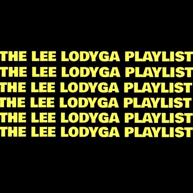 The Lee Lodyga Playlist