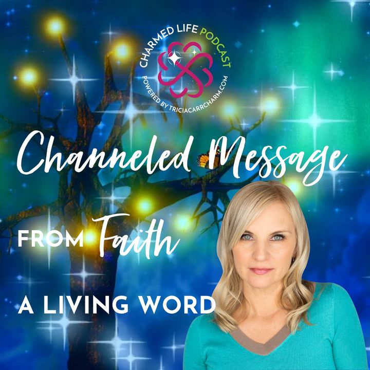 Channeled Message from FAITH: A Living Word | Living Words #2