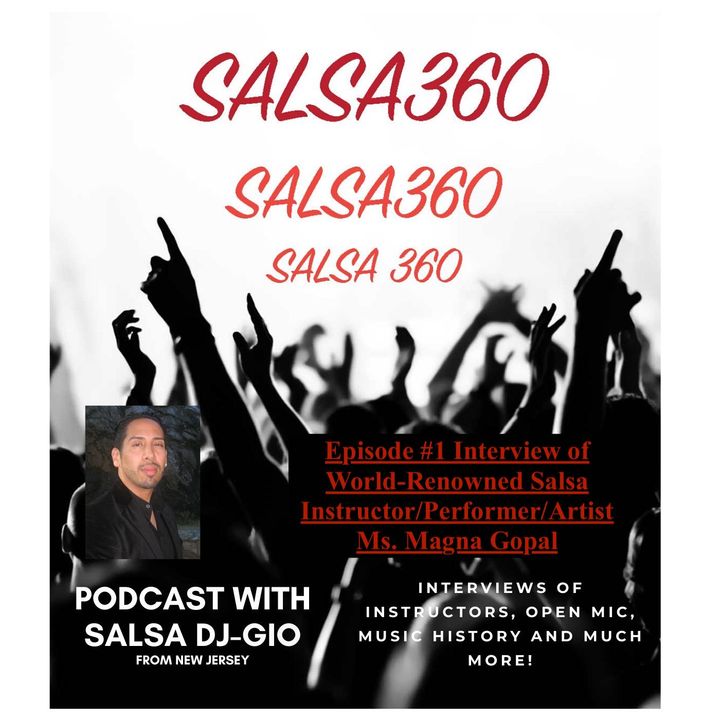 Salsa360 Podcast Episode 1- Salsa DJ Gio Interview w/Magna Gopal
