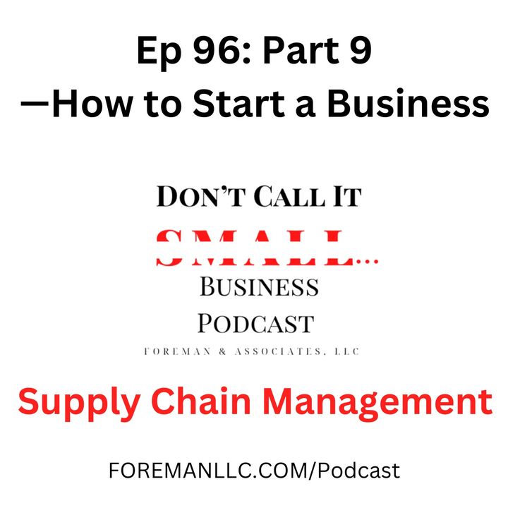 Ep 96 Part 9 How to Start A Business [Supply Chain Management]