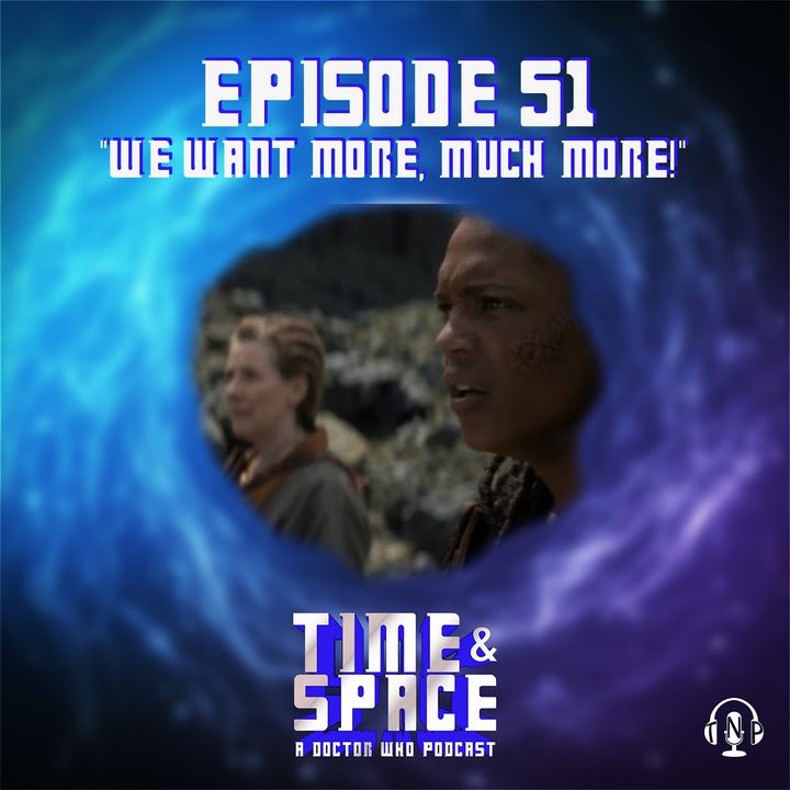 Episode 51 - We Want More, Much More!
