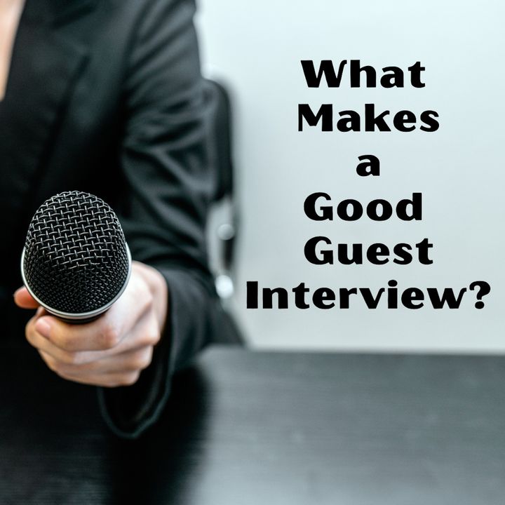What Makes a Good Guest Interview?