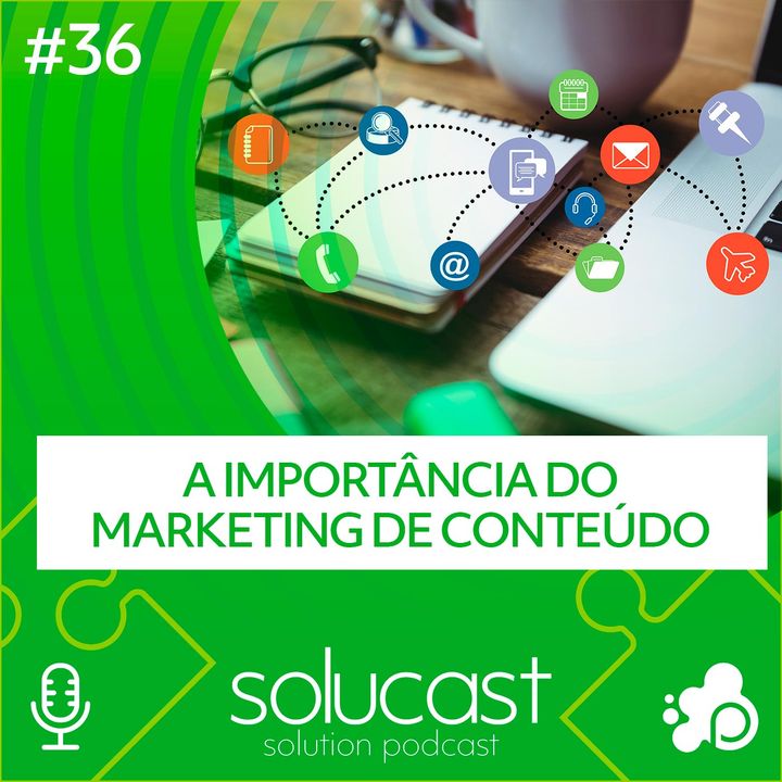 #36 - A importância do Marketing de Conteúdo