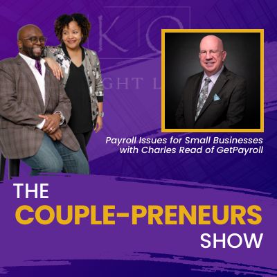 Episode #28-Payroll Issues for Small Businesses: Charles Read of GetPayroll speaks with Oscar and Kiya Frazier