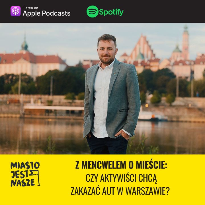 Z Mencwelem o mieście: czy aktywiści chcą zakazać aut w Warszawie?