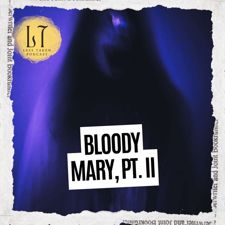2.37 - Bloody Mary, PT. II (Gurnee, IL)