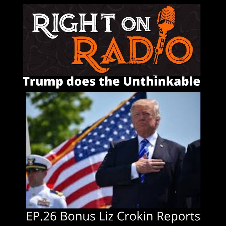 EP.26 Trump does the unthinkable