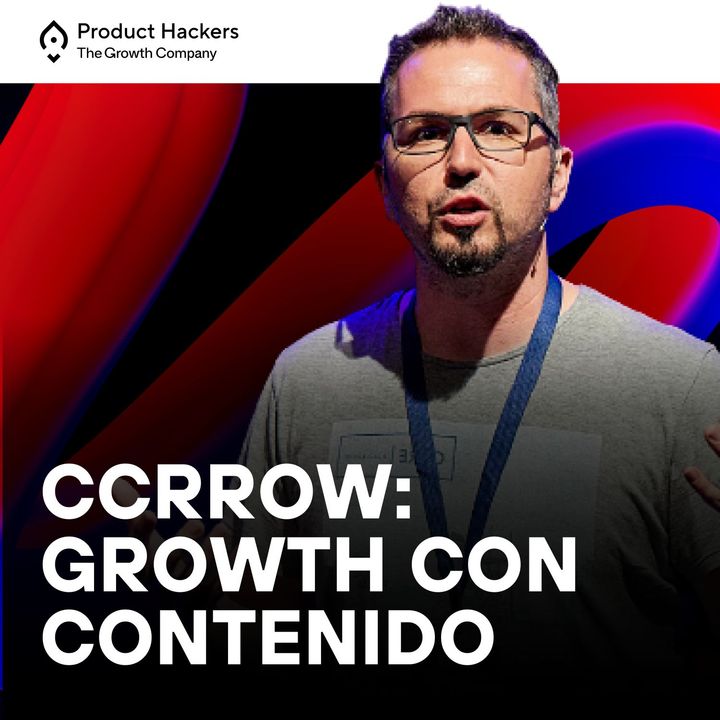 CCRRow: Cómo hacer Growth en audiencias con contenido