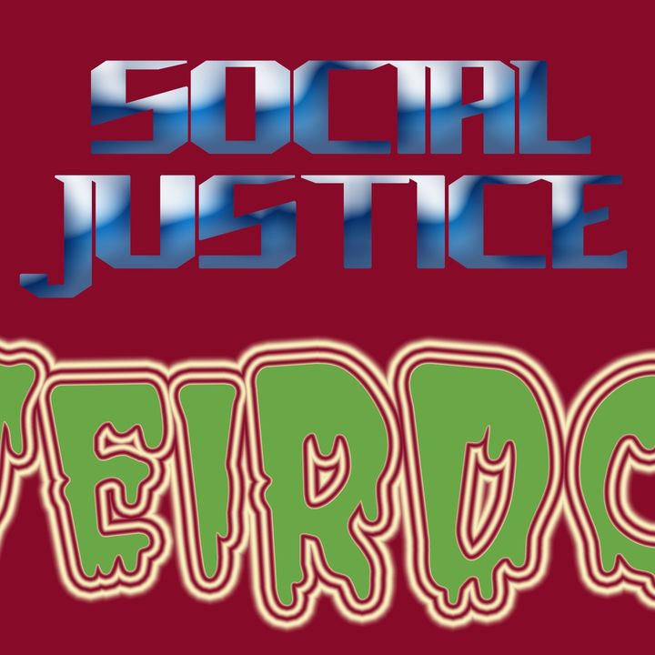 Social Justice Weirdos