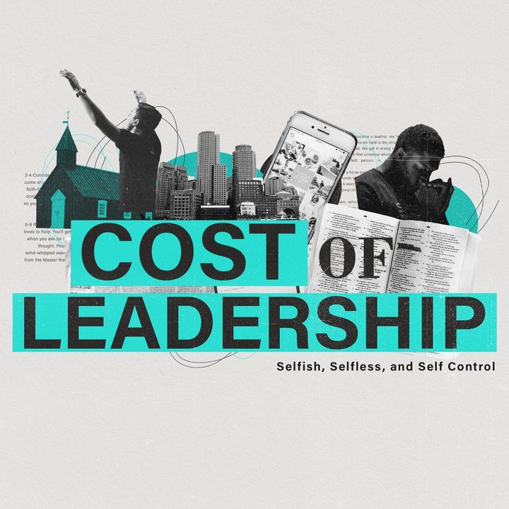 Selfish, Selfless and Self Control | The Cost of Leadership | Pastor Dennis Cummins | ExperienceChurch.tv