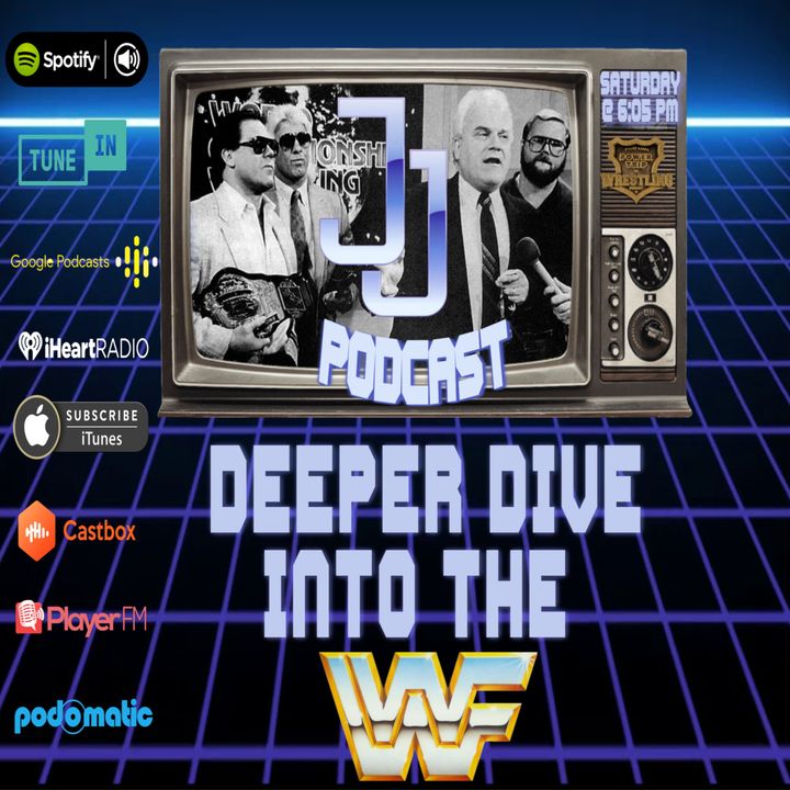 JJ: The JJ Dillon Podcast :deeper dive into the wwf