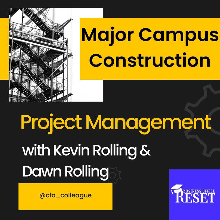 Episode 39 - Major Campus Construction - Project Management with Kevin Rolling and Dawn Rolling
