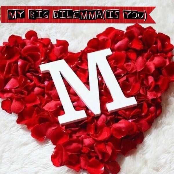 MY BIG DILEMMA ( is you) 18-01-2019