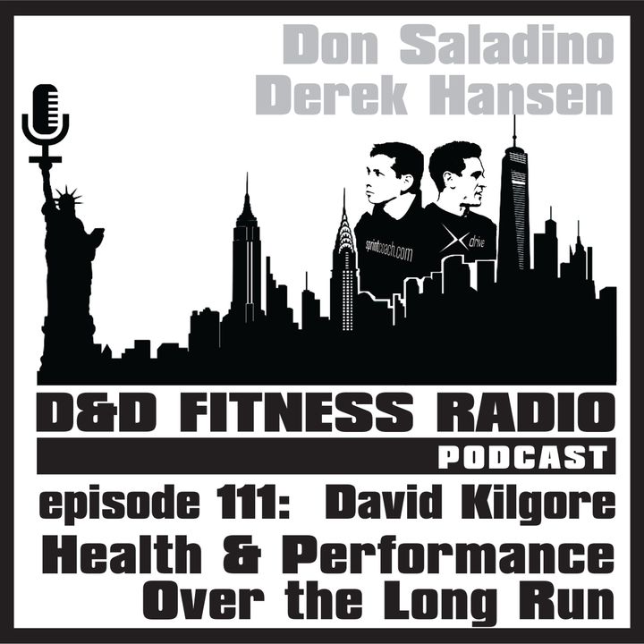 Episode 111 - David Kilgore: Health & Performance Over the Long Run