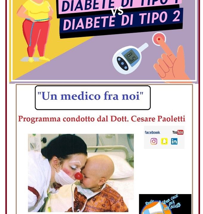 "UN MEDICO FRA NOI" Dott. Cesare Paoletti -  Differenze tra il DIABETE di TIPO 1 e di TIPO 2