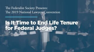 Is It Time to End Life Tenure for Federal Judges?