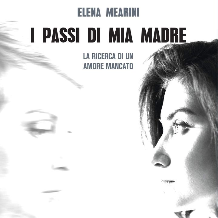 Elena Mearini "I passi di mia madre"
