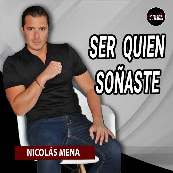30. SER QUIEN SOÑASTE | Nicolás Mena
