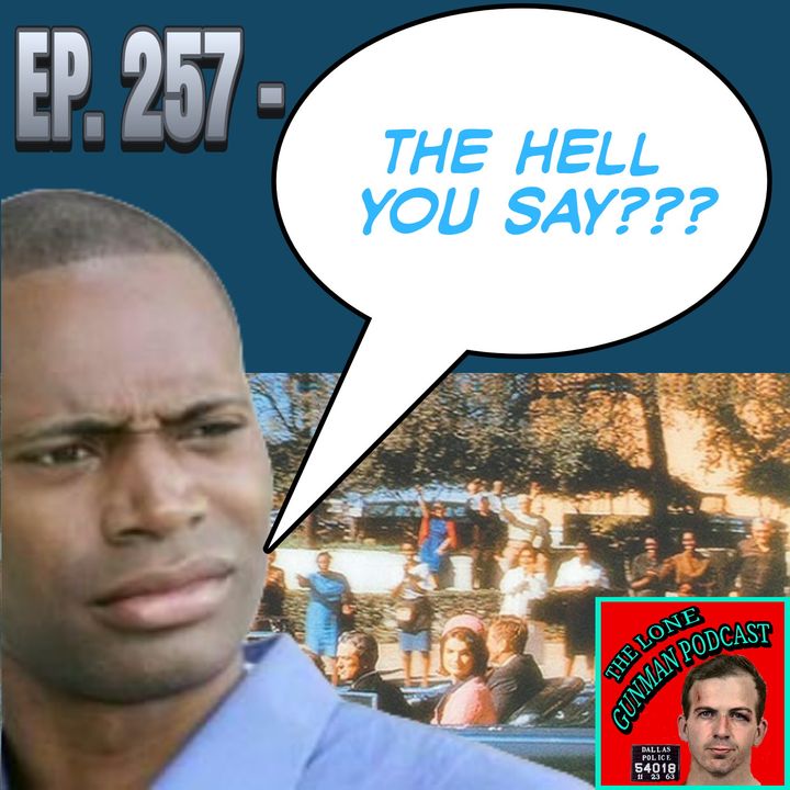 Ep. 257 ~ The Hell You Say?