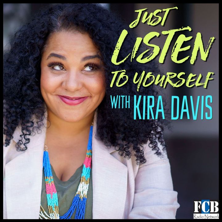 Just Listen to Yourself with Kira Davis