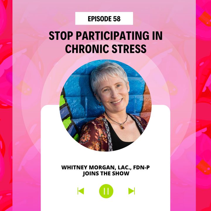 #58 Stop Participating in Chronic Stress