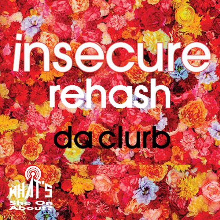 Insecure Rehash - Da Clurb