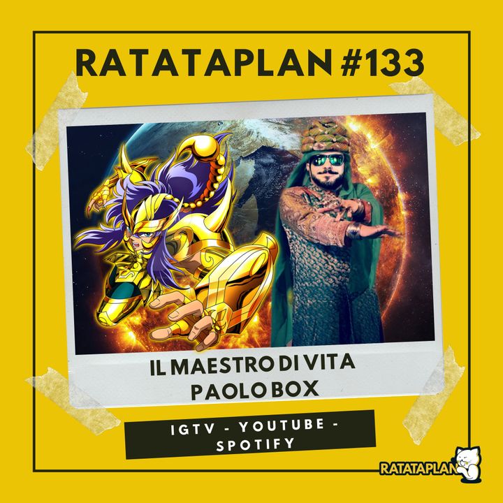 Ratataplan #133 | Il Maestro di Vita PAOLO BOX - La storia di Fafafabrizio