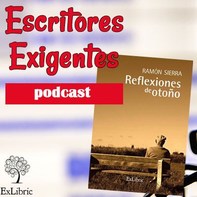 1x17 Escritores Exigentes Ramón Sierra Reflexiones de Otoño