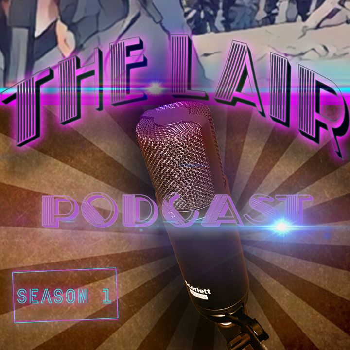 The Lair Podcast Season 1