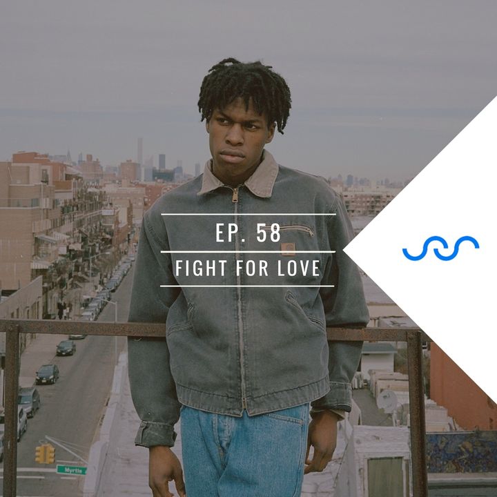 Ep. 58 Fight For Love