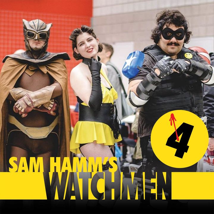120 - Sam Hamm's Watchmen, Part 4