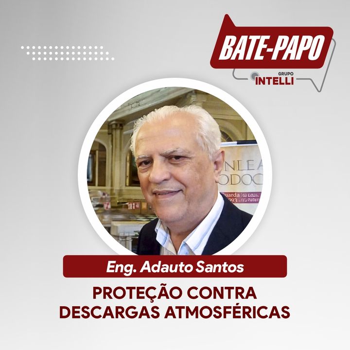Episódio 11 - "Proteção contra descargas atmosféicas" com o Eng. Adauto Santos - Multiweld