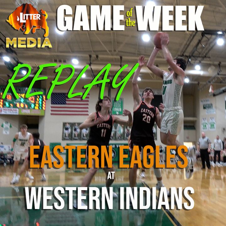 Litter Media Game of the Week: Eastern Eagles at Western Indians 01-05-2024