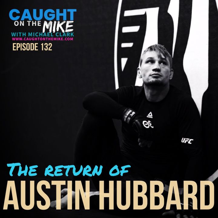 The Return of UFC's Austin Hubbard