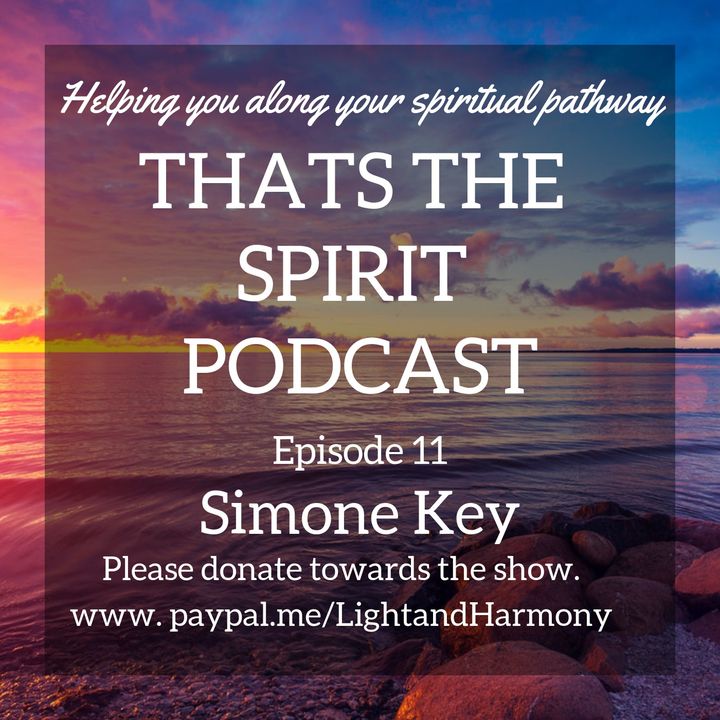 Thats The Spirit Podcast Episode 11 Special Guest Simone Key