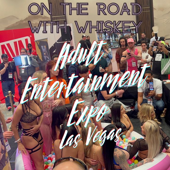 On the Road with Whiskey- AVN Expo