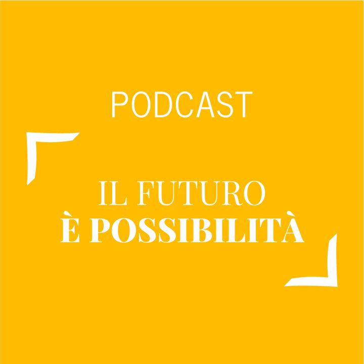 #151 - Il futuro è possibilità | Buongiorno Felicità!