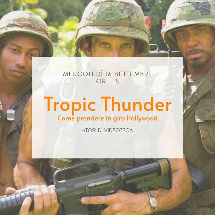 19 Tropic Thunder - Come prendere in giro Hollywood