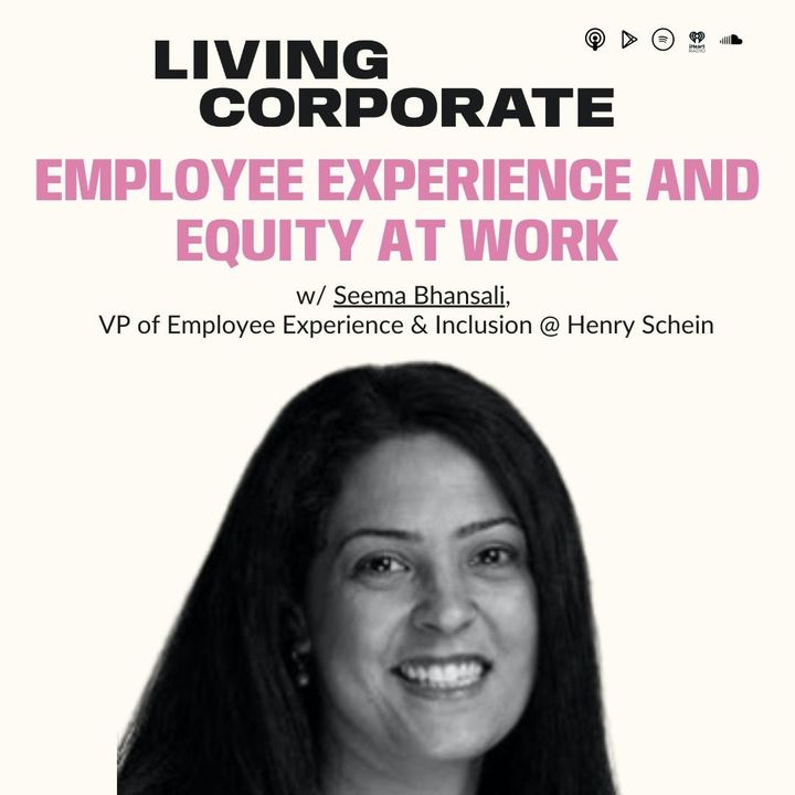 Employee Experience and Equity at Work (w/ Seema Bhansali)